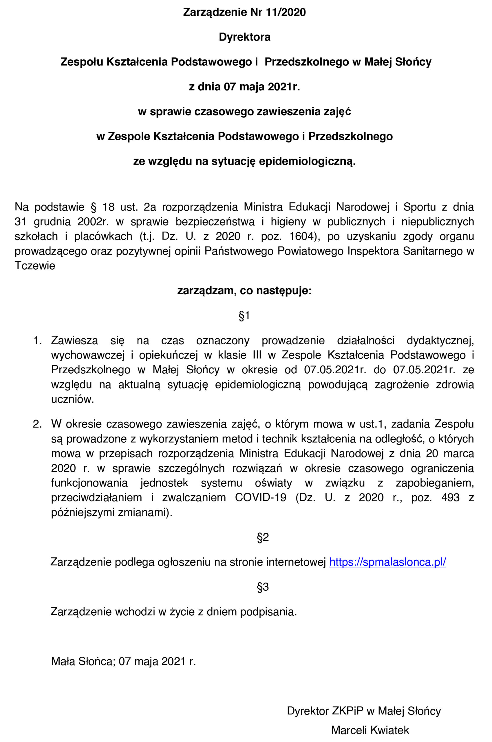 Zarządzenie Nr 11/2020 Dyrektora Zespołu Kształcenia Podstawowego i Przedszkolnego w Małej Słońcy z dnia 07 maja 2021r. w sprawie czasowego zawieszenia zajęć w Zespole Kształcenia Podstawowego i Przedszkolnego ze względu na sytuację epidemiologiczną.