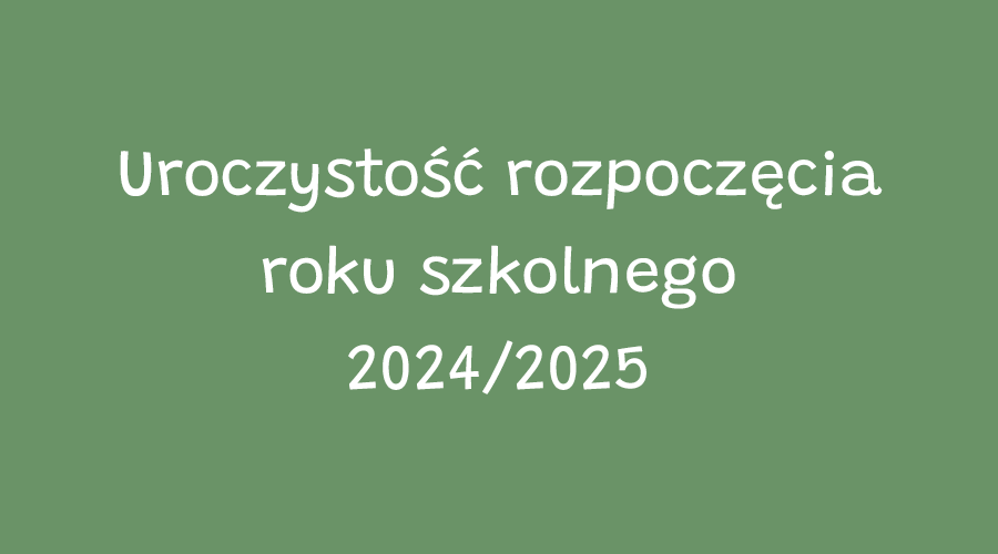 Uroczystość rozpoczęcia roku szkolnego 2024/2025