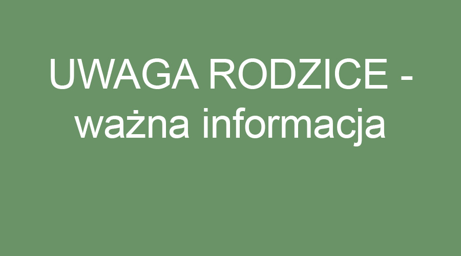 UWAGA RODZICE